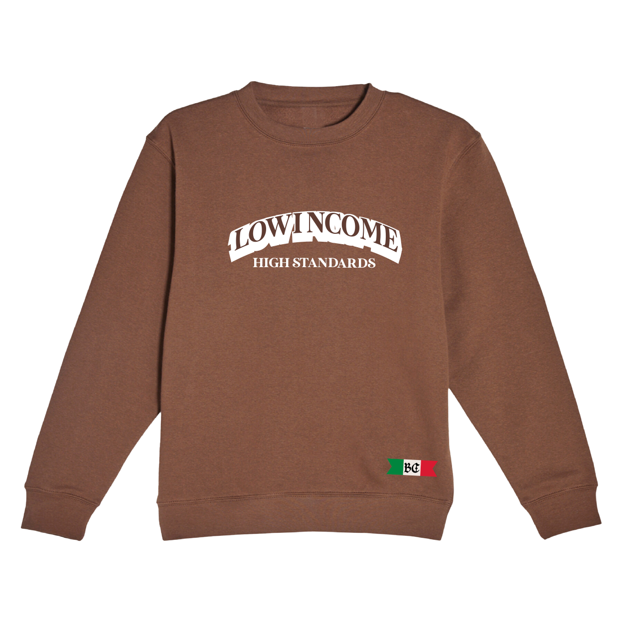 low income x high standards sweatshirt